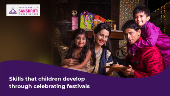 Sanskruti Vidyasankul - Skills that children develop through celebrating festivals