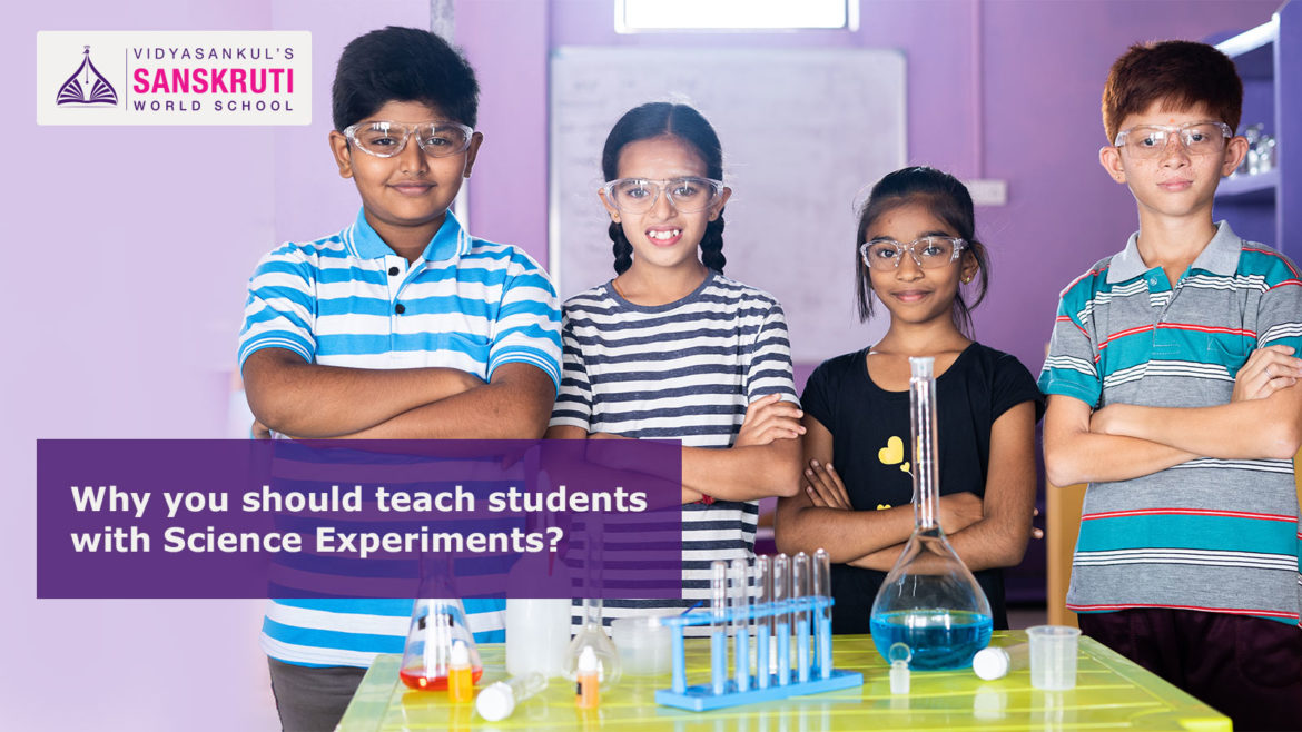 Importance of teaching students with science experiments - Sanskruti Vidyasankul