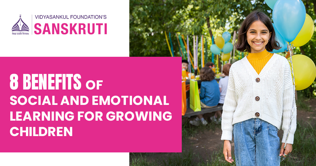 BENEFITS OF SOCIAL AND EMOTIONAL LEARNING FOR GROWING CHILDREN