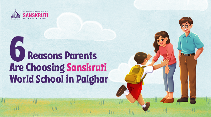 why sanskruti world school