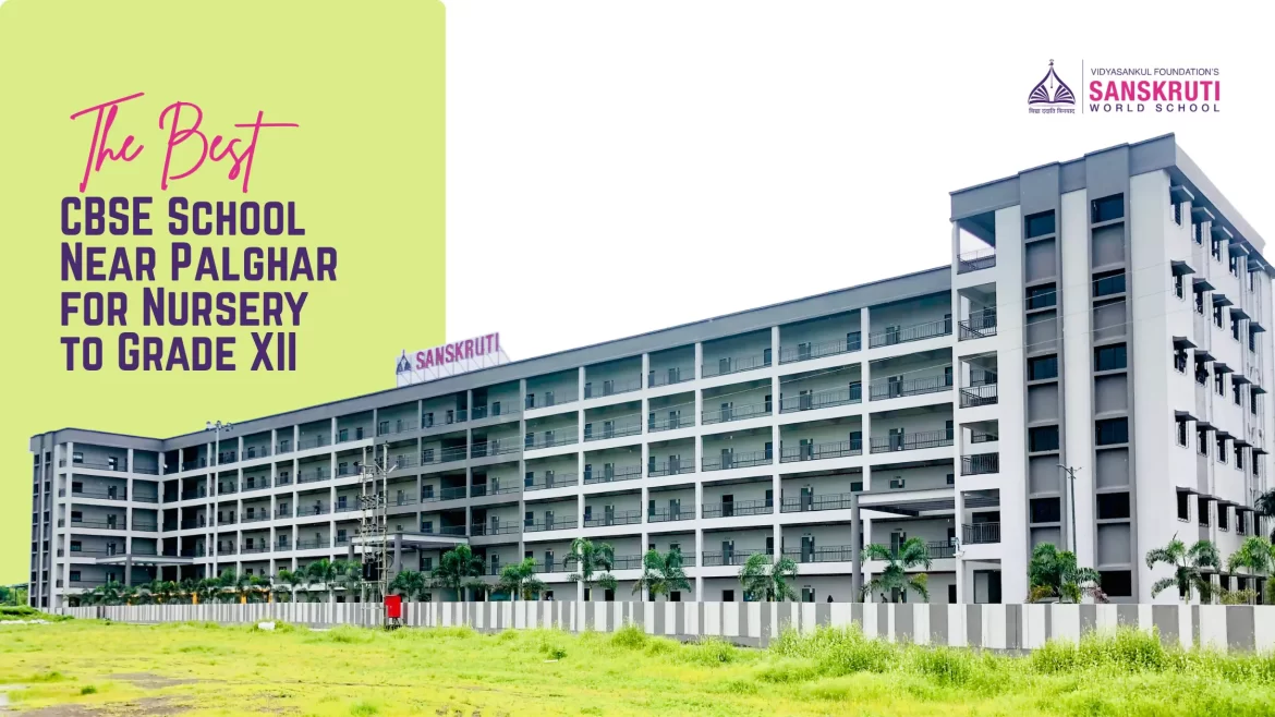 The Best CBSE School Near Palghar for Nursery to Grade XII